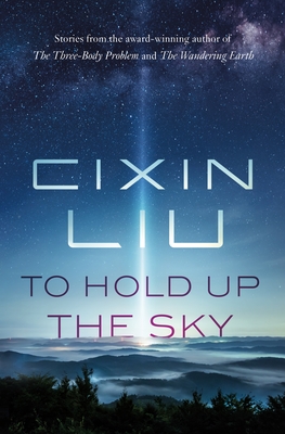 To Hold Up the Sky - Liu, Cixin