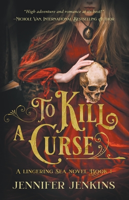 To Kill a Curse - Jenkins, Jennifer