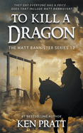 To Kill A Dragon: A Christian Western Novel
