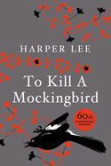 To Kill A Mockingbird: 50th Anniversary Edition