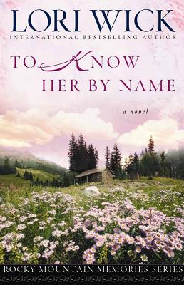 To Know Her By Name - Wick, Lori
