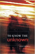 To Know the Unknown