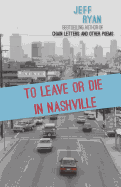 To Leave or Die in Nashville: Poems from a New England Boy in the South