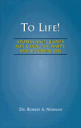 To Life!: Stories and Quotes for a Healthy, Happy, and Spiritual Life