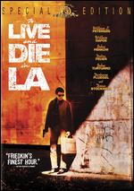 To Live and Die in L.A. - William Friedkin