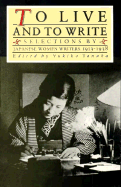 To Live and to Write: Selections by Japanese Women Writers, 1913-1938 - Tanaka
