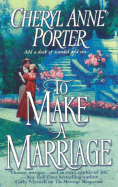 To Make a Marriage - Porter, Cheryl Anne