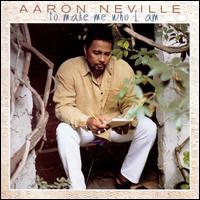 ...To Make Me Who I Am - Aaron Neville
