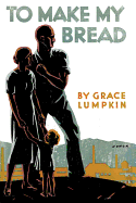 To Make My Bread - Lumpkin, Grace