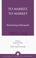 To Market, to Market: Reinventing Indianapolis