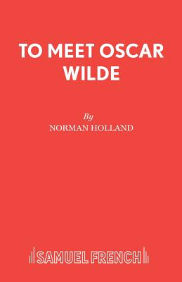 To Meet Oscar Wilde - Holland, Norman