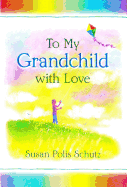 To My Grandchild with Love