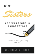 To My Sisters: Affirmations & Annotations