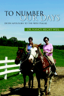 To Number Our Days - Weil, Nancy Hecht, Dr.