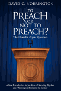 To Preach or Not to Preach: The Church's Urgent Question