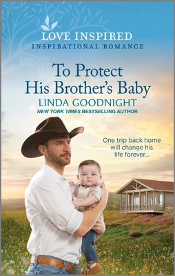 To Protect His Brother's Baby: An Uplifting Inspirational Romance - Goodnight, Linda