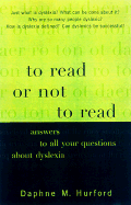 To Read or Not to Read: Answers to All Your Questions about Dyslexia