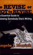 To Revise or Not to Revise: The Essential Guide to Reviewing Somebody Else's Writing