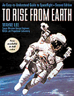To Rise from Earth: An Easy-To-Understand Guide to Spaceflight