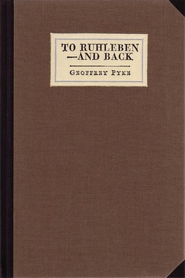 To Ruhleben-And Back: A Great Adventure in Three Phases - Pyke, Geoffrey, and Collins, Paul (Editor)
