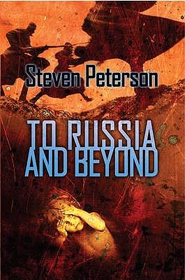 To Russia and Beyond - Peterson, Steven