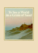 To See a World in a Grain of Sand