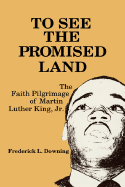 To See the Promised Land - Downing, Frederick L