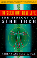 To Seek Out New Life: The Biology of Star Trek