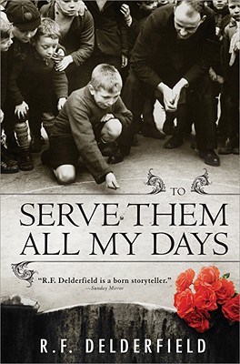 To Serve Them All My Days - Delderfield, R