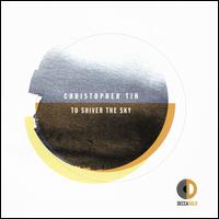 To Shiver the Sky - Christopher Tin / Royal Philharmonic Orchestra