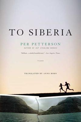 To Siberia - Petterson, Per, and Born, Anne (Translated by)