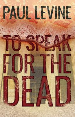 To Speak For The Dead - Levine, Paul