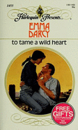 To Tame a Wild Heart - Darcy, Emma