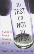 To Test or Not to Test: A Guide to Genetic Screening and Risk