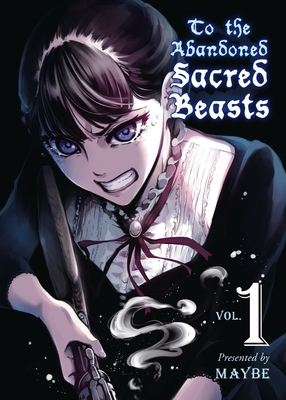 To The Abandoned Sacred Beasts Vol. 1 - Maybe