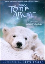 To the Arctic - Greg MacGillivray