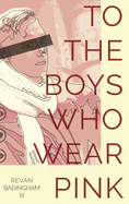 To The Boys Who Wear Pink
