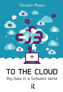 To the Cloud: Big Data in a Turbulent World