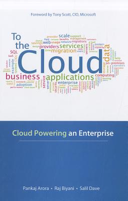 To the Cloud: Cloud Powering an Enterprise - Arora, Pankaj, and Biyani, Raj, and Dave, Salil