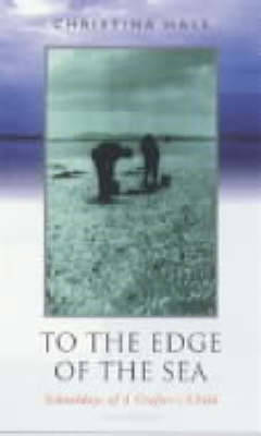 To the Edge of the Sea: Schooldays of a Crofter's Child - Hall, Christina