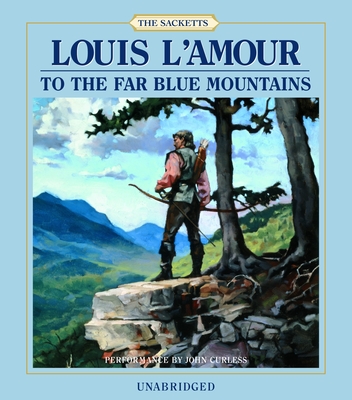To the Far Blue Mountains - L'Amour, Louis, and Curless, John (Read by)