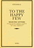 To the Happy Few: Selected Letters - Stendhal, and Cameron, Norman (Translated by)