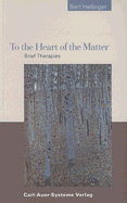 To the Heart of the Matter