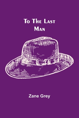 To the Last Man - Grey, Zane