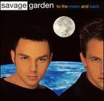To the Moon & Back - Savage Garden
