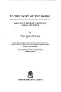 To the Navel of the World: Yaks and Unheroic Travels in Nepal and Tibet - Somerville-Large, Peter