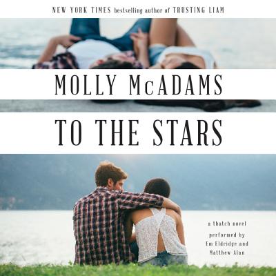 To the Stars: A Thatch Novel - McAdams, Molly, and Eldridge, Em (Read by), and Alan, Matthew (Read by)