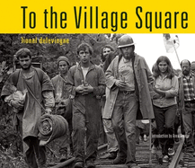 To the Village Square: From Montague to Fukushima: 1975-2014