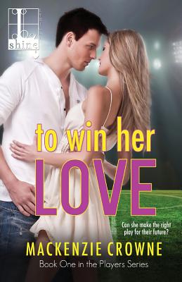 To Win Her Love - Crowne, MacKenzie