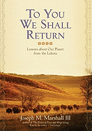 To You We Shall Return - Marshall, Joseph M, III (Read by)